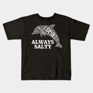 ALWAYS SALTY Kids T-Shirt